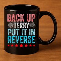 Retro Back Up Terry Put It In Reverse 4th Of July Fireworks 11oz C Handle Ceramic Mug