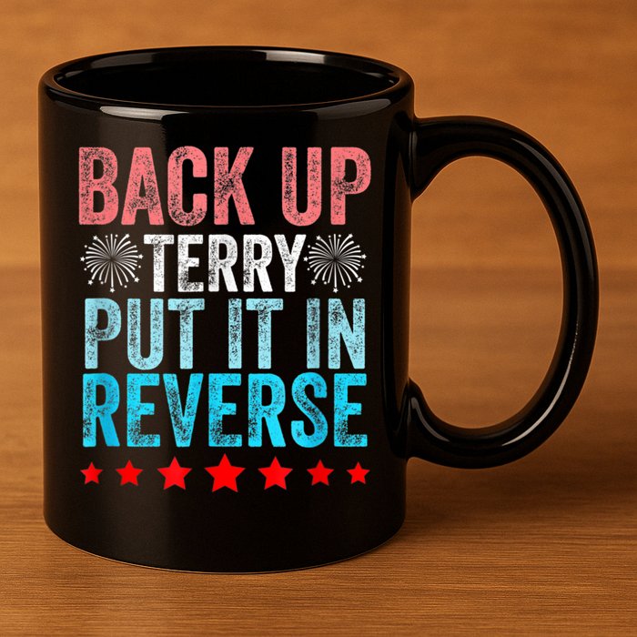 Retro Back Up Terry Put It In Reverse 4th Of July Fireworks 11oz C Handle Ceramic Mug