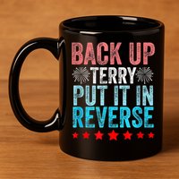 Retro Back Up Terry Put It In Reverse 4th Of July Fireworks 11oz C Handle Ceramic Mug