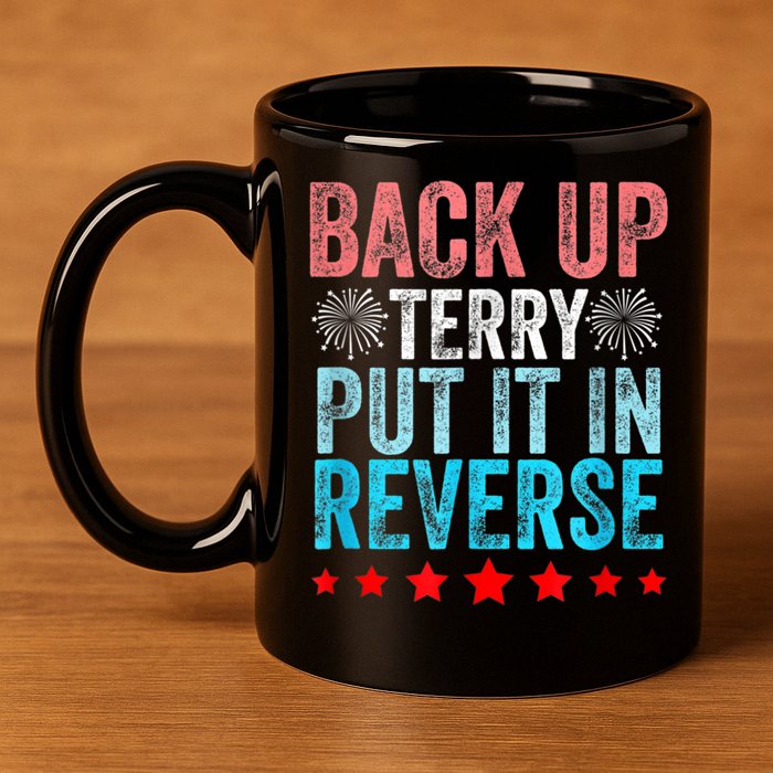 Retro Back Up Terry Put It In Reverse 4th Of July Fireworks 11oz C Handle Ceramic Mug