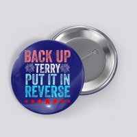 Retro Back Up Terry Put It In Reverse 4th Of July Fireworks Button