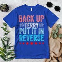 Retro Back Up Terry Put It In Reverse 4th Of July Fireworks Premium T-Shirt