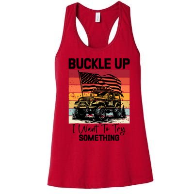 Retro Buckle Up I Want To Try Something Offroad Usa Car Women's Racerback Tank