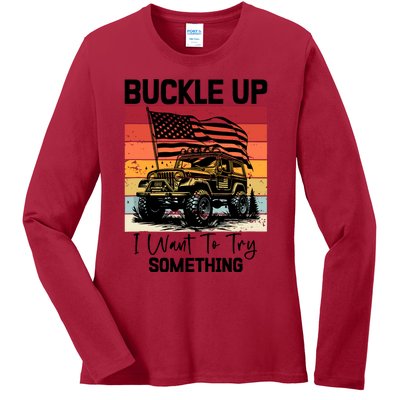 Retro Buckle Up I Want To Try Something Offroad Usa Car Ladies Long Sleeve Shirt