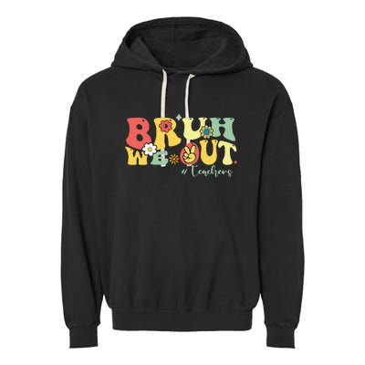 Retro Bruh We Out Teachers Students Summer Break Garment-Dyed Fleece Hoodie