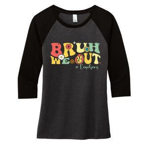 Retro Bruh We Out Teachers Students Summer Break Women's Tri-Blend 3/4-Sleeve Raglan Shirt