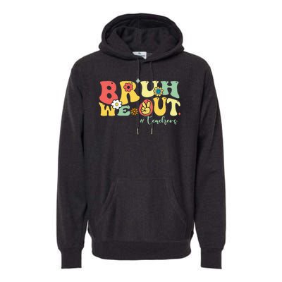 Retro Bruh We Out Teachers Students Summer Break Premium Hoodie