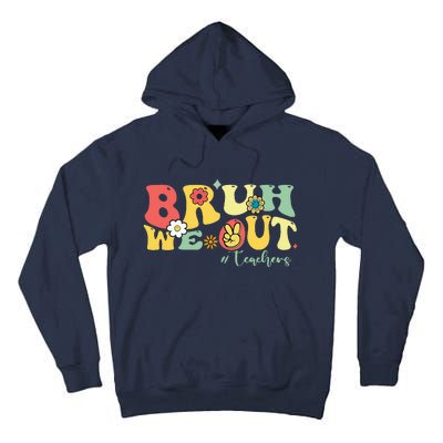 Retro Bruh We Out Teachers Students Summer Break Tall Hoodie