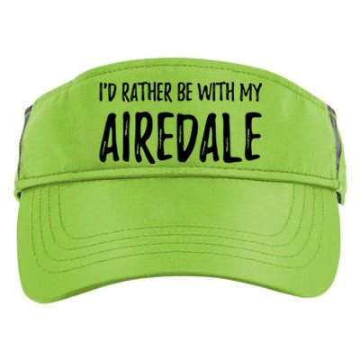 Rather Be With My Airedale Funny Dog Mom Gift Idea Gift Adult Drive Performance Visor