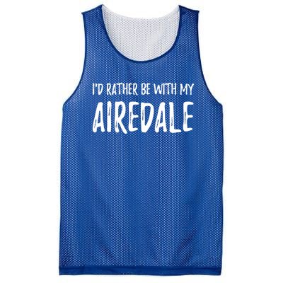 Rather Be With My Airedale Funny Dog Mom Gift Idea Gift Mesh Reversible Basketball Jersey Tank