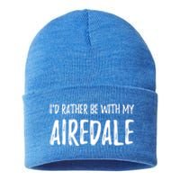 Rather Be With My Airedale Funny Dog Mom Gift Idea Gift Sustainable Knit Beanie