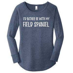 Rather Be With My Field Spaniel Funny Dog Mom Gift Women's Perfect Tri Tunic Long Sleeve Shirt