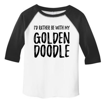 Rather Be With My Goldendoodle Funny Dog Mom Gift Toddler Fine Jersey T-Shirt