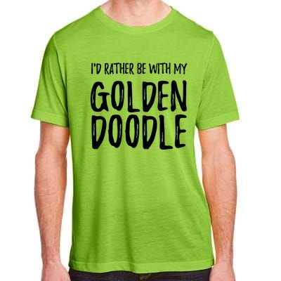 Rather Be With My Goldendoodle Funny Dog Mom Gift Adult ChromaSoft Performance T-Shirt