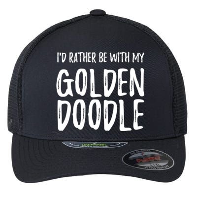 Rather Be With My Goldendoodle Funny Dog Mom Gift Flexfit Unipanel Trucker Cap