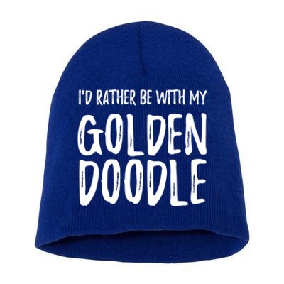 Rather Be With My Goldendoodle Funny Dog Mom Gift Short Acrylic Beanie