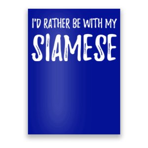 Rather Be With My Siamese Cat Funny Cat Mom Gift Poster