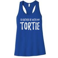 Rather Be With My Tortie Cat Funny Cat Mom Gift Idea Gift Women's Racerback Tank