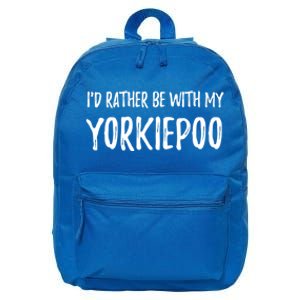 Rather Be With My Yorkiepoo Funny Dog Mom Gift Idea Gift 16 in Basic Backpack