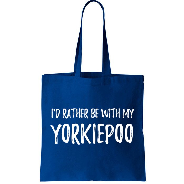 Rather Be With My Yorkiepoo Funny Dog Mom Gift Idea Gift Tote Bag