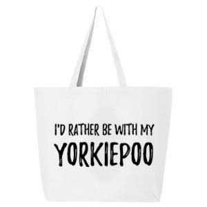 Rather Be With My Yorkiepoo Funny Dog Mom Gift Idea Gift 25L Jumbo Tote