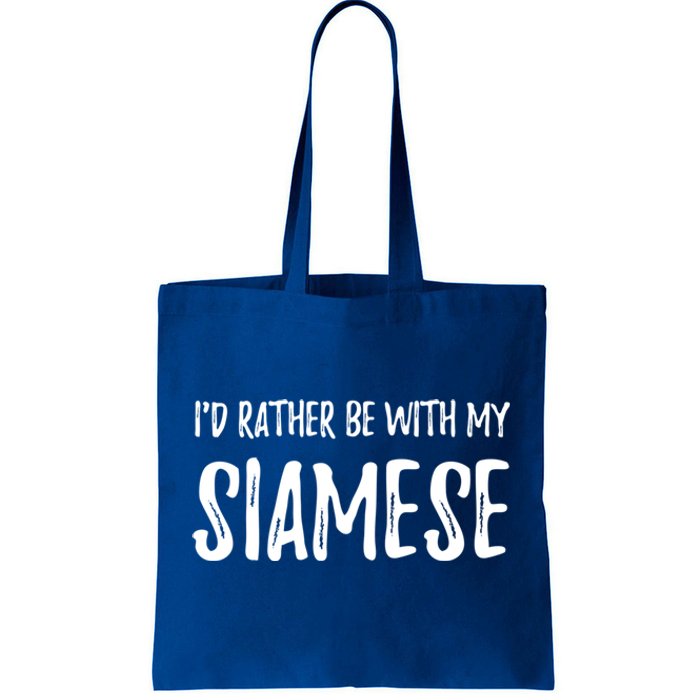 Rather Be With My Siamese Cat Funny Cat Mom Gift Funny Gift Tote Bag