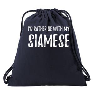 Rather Be With My Siamese Cat Funny Cat Mom Gift Funny Gift Drawstring Bag