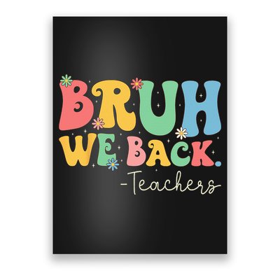 Retro Bruh We Back Teachers First Day Of School Gifts Women Poster