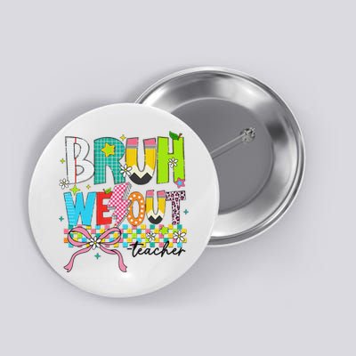 Retro Bruh We Out Teachers Happy Last Day Of School Funny Button