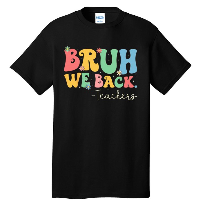 Retro Bruh We Back Teachers First Day Of School Gifts Tall T-Shirt