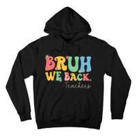 Retro Bruh We Back Teachers First Day Of School Gifts Tall Hoodie