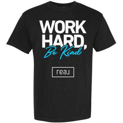 Real Broker Work Hard Be Kind Core Value Garment-Dyed Heavyweight T-Shirt
