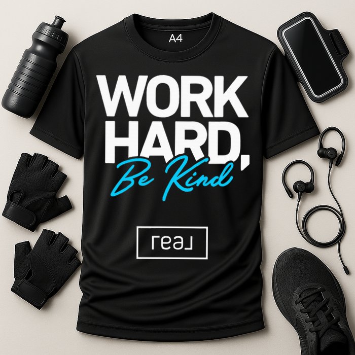 Real Broker Work Hard Be Kind Core Value Performance Shirt