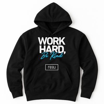 Real Broker Work Hard Be Kind Core Value Hoodie