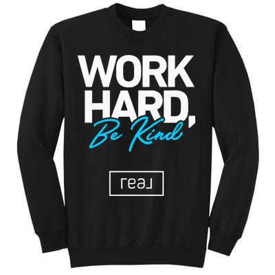 Real Broker Work Hard Be Kind Core Value Sweatshirt