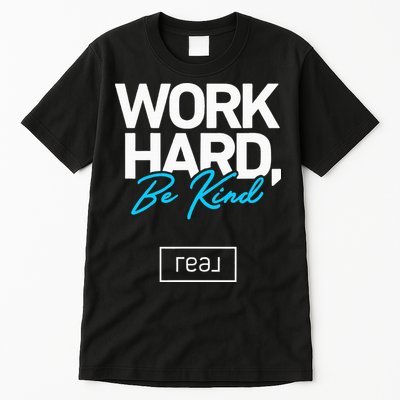Real Broker Work Hard Be Kind Core Value Tall T-Shirt