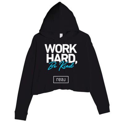Real Broker Work Hard Be Kind Core Value Crop Fleece Hoodie