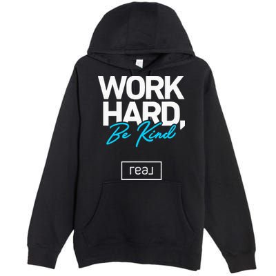 Real Broker Work Hard Be Kind Core Value Premium Pullover Hoodie