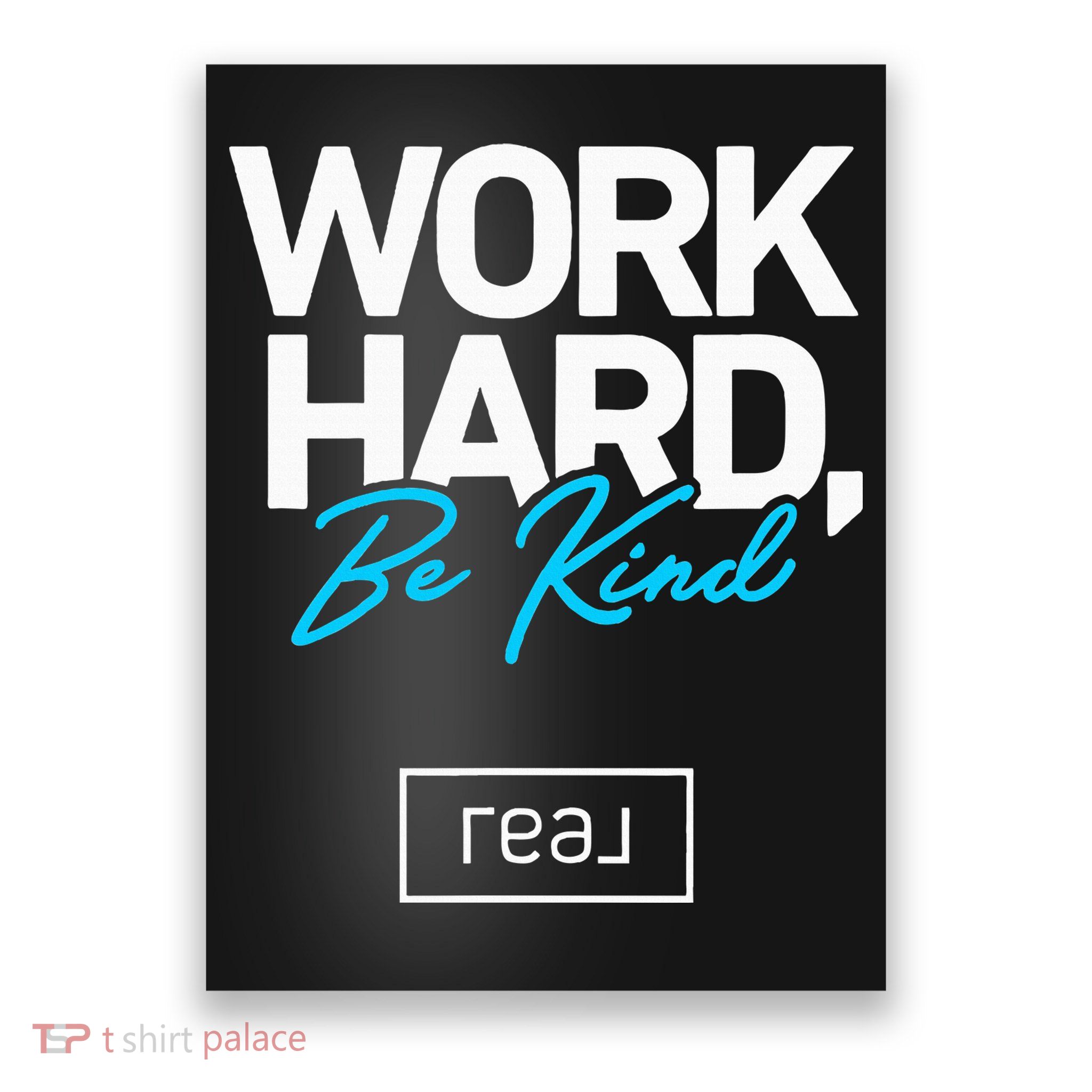 Real Broker Work Hard Be Kind Core Value Poster