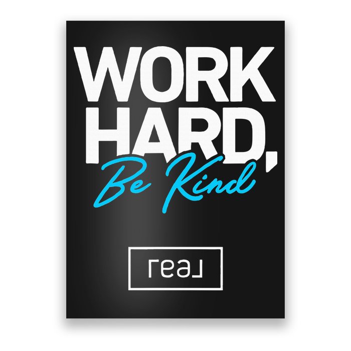 Real Broker Work Hard Be Kind Core Value Poster