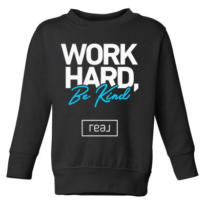 Real Broker Work Hard Be Kind Core Value Toddler Sweatshirt