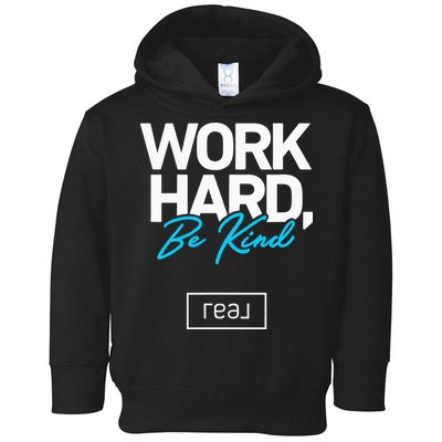 Real Broker Work Hard Be Kind Core Value Toddler Hoodie