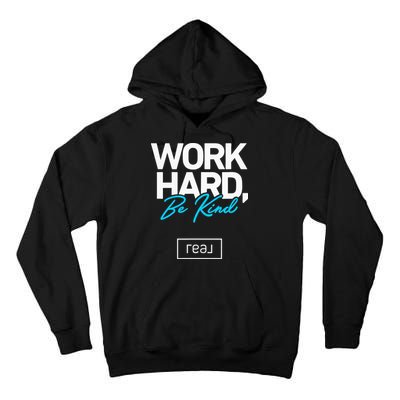 Real Broker Work Hard Be Kind Core Value Tall Hoodie