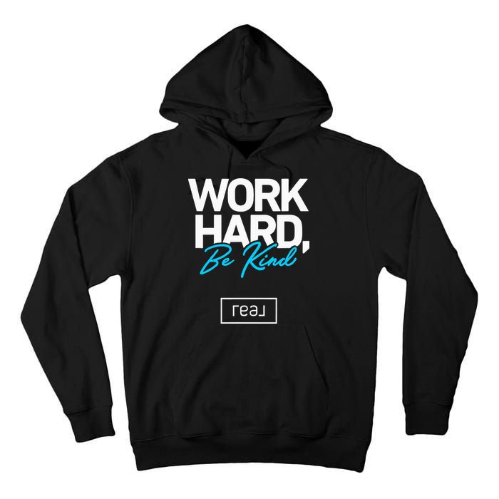 Real Broker Work Hard Be Kind Core Value Tall Hoodie
