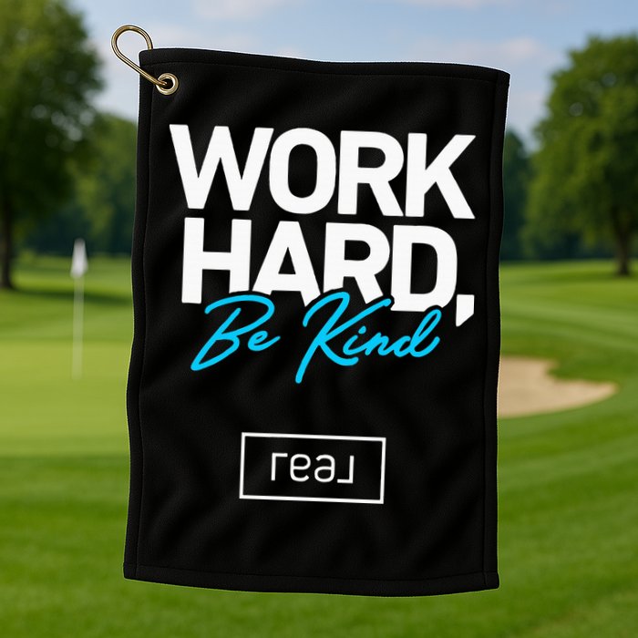 Real Broker Work Hard Be Kind Core Value Golf Towel