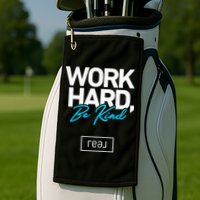 Real Broker Work Hard Be Kind Core Value Golf Towel