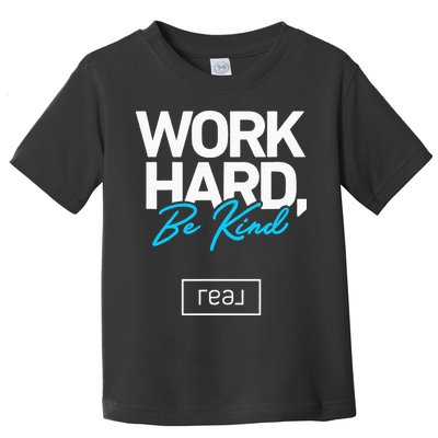 Real Broker Work Hard Be Kind Core Value Toddler T-Shirt