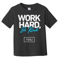 Real Broker Work Hard Be Kind Core Value Toddler T-Shirt