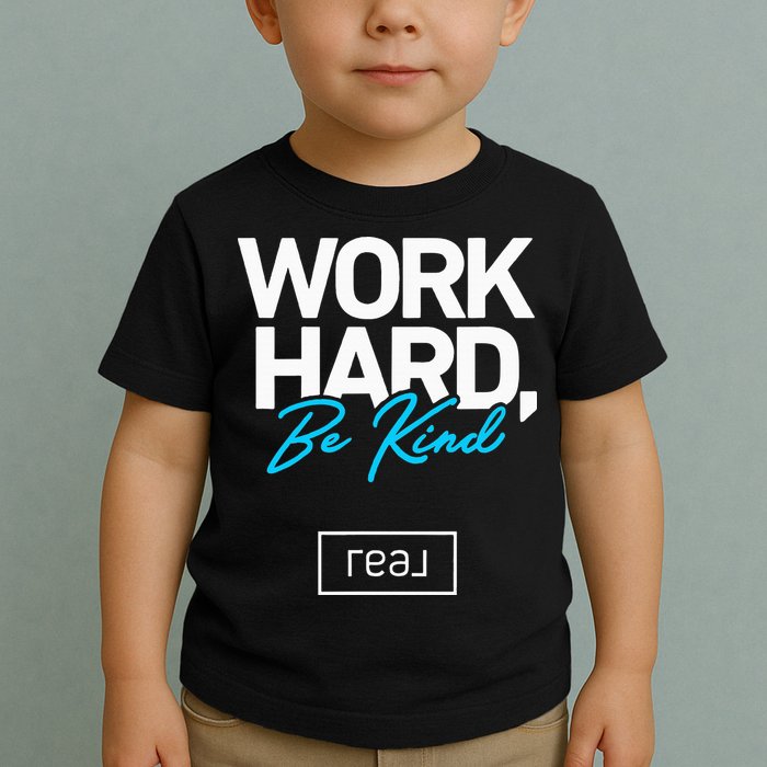 Real Broker Work Hard Be Kind Core Value Toddler T-Shirt