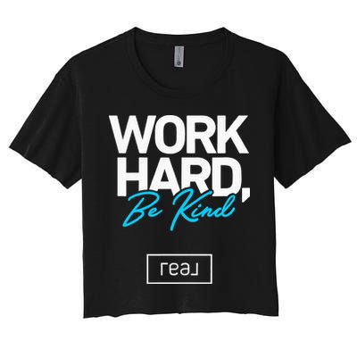 Real Broker Work Hard Be Kind Core Value Crop Top